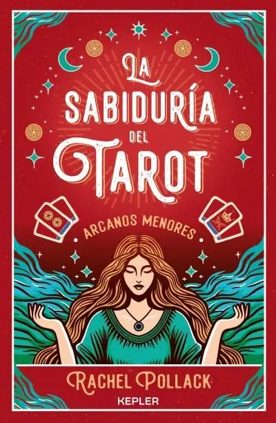 La Sabiduría del Tarot de Rachel Pollack: Arcanos Menores
