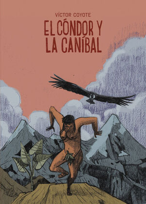 EL CONDOR Y LA CANIBAL
