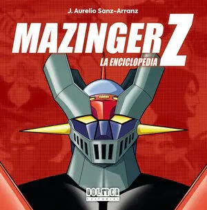 Mazinger Z. La Enciclopedia