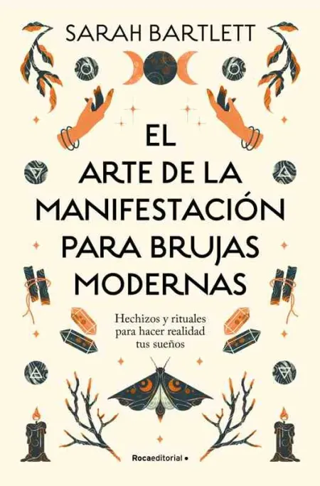 El Arte de la Manifestación para Brujas Modernas