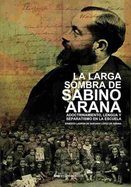 La Larga Sombra de Sabino Arana