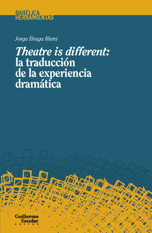 THEATRE IS DIFFERENT: LA TRADUCCIÓN DE LA EXPERIENCIA DRAMÁTICA