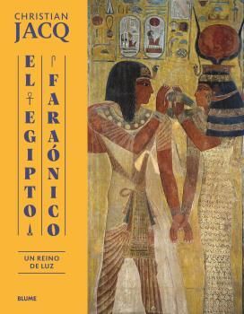 EGIPTO FARAÓNICO. UN REINO DE LUZ
