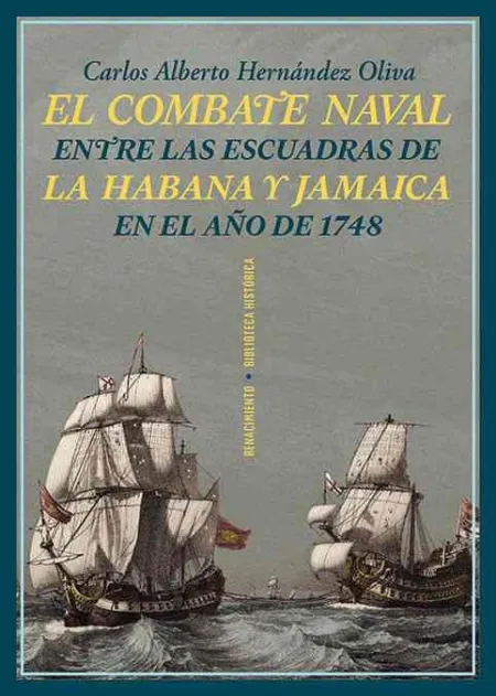 El Combate Naval entre las Escuadras de la Habana y Jamaica en el Año de 1748
