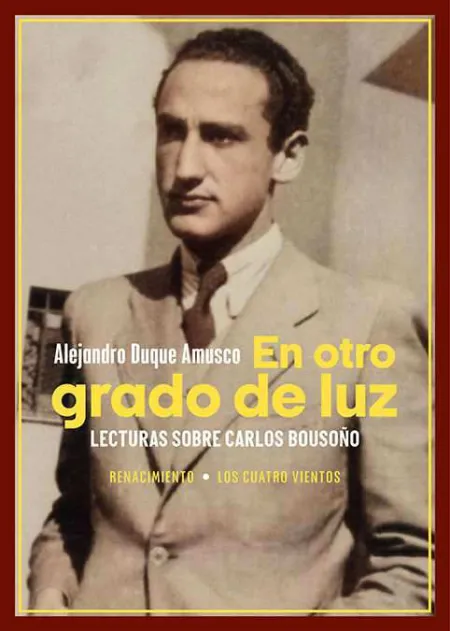 En Otro Grado de Luz. Lecturas Sobre Carlos Bousoño