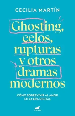 Ghosting, Celos, Rupturas y Otros Dramas Modernos