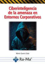 Ciberinteligencia de la Amenaza en Entornos Corporativos
