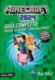 Minecraft 2024. Guía Completa. Trucos, Secretos y Construcciones.