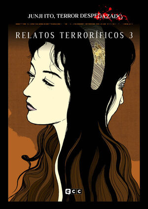 JUNJI ITO, TERROR DESPEDAZADO NÚM. 9 DE 28 - RELATOS TERRORÍFICOS NÚM. 3