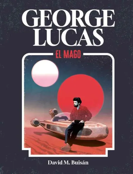 George Lucas. El Mago