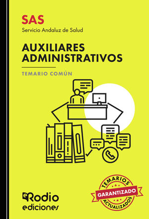AUXILIARES ADMINISTRATIVOS DEL SERVICIO ANDALUZ DE SALUD. TEMARIO COMÚN. SAS 202