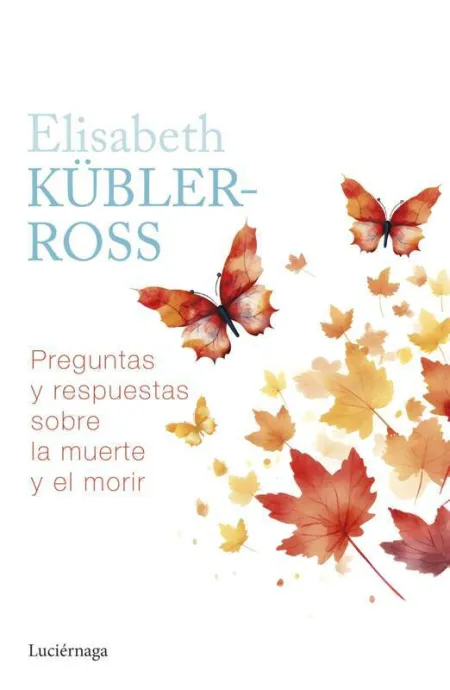 Preguntas y Respuestas Sobre la Muerte y el Morir