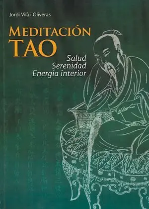 Meditacion Tao. Salud, Serenidad, Energia Interior