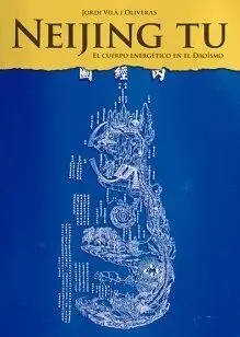 Neijing tu. El Cuerpo Energetico en el Daoismo