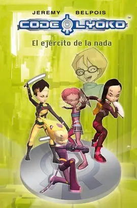 Codigo Lyoko 4. El Ejercito de la Nada