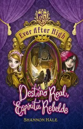 Destino Real Espíritu Rebelde (Ever After High 2)