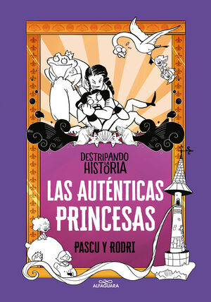 DESTRIPANDO LA HISTORIA - LAS AUTÉNTICAS PRINCESAS