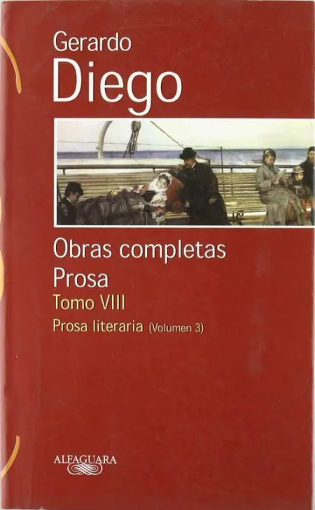 Gerardo Diego Viii - o. c. Prosa Literaria