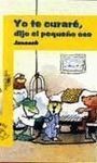 YO TE CURARÉ, DIJO EL PEQUEÑO OSO