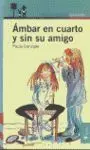 Ambar en Cuarto y sin Su Amigo.