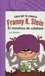 FRANNY K. STEIN. EL MONSTRUO DE LA CALABAZA