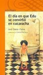 EL DÍA EN QUE EDU SE CONVIRTIÓ EN CUCARACHA