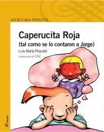 Caperucita Roja Tal Como se lo Contaron a Jorge