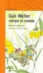 GUS WELLER ROMPE EL MOLDE