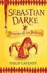 SEBASTIAN DARKE. PRÍNCIPE DE LOS BUFONES