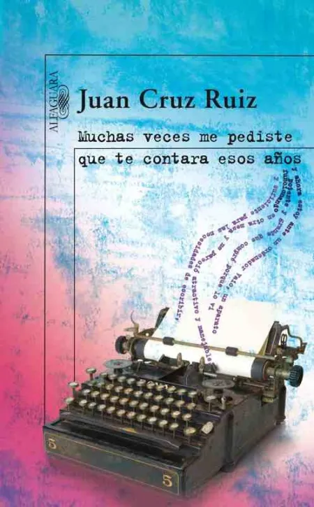 Muchas Veces me Pediste que te Contara esos Años