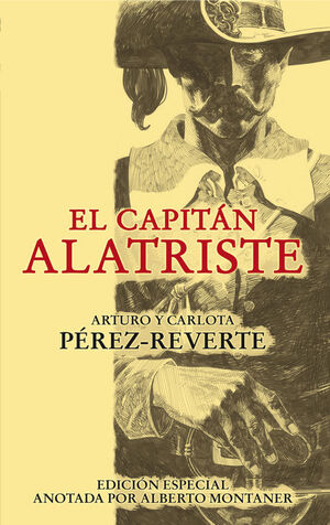 EL CAPITÁN ALATRISTE. EDICIÓN ESPECIAL ANOTADA POR ALBERTO MONTANER
