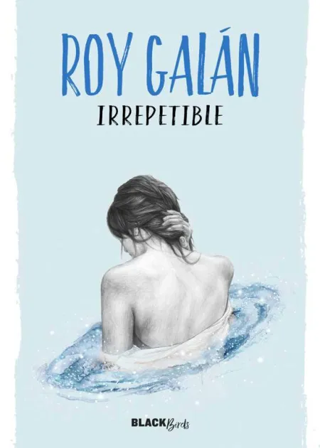 Irrepetible (Colección #Blackbirds)