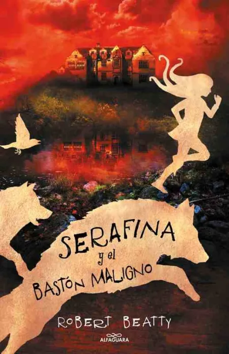 Serafina y el Bastón Maligno