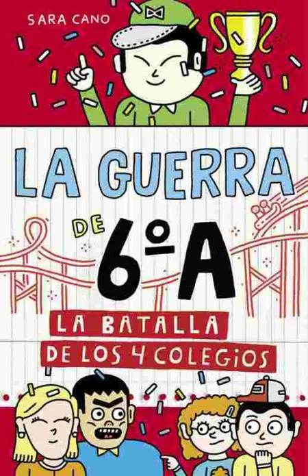 La Batalla de los 4 Colegios (Serie la Guerra de 6ºa 5)