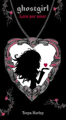 Ghostgirl. Loca por Amor Tb