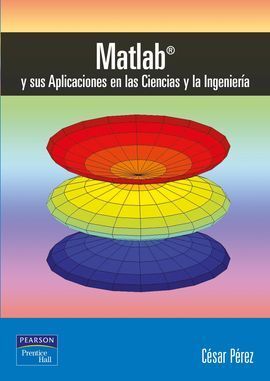 MATLAB Y SUS APLICACIONES EN LAS CIENCIAS Y LA INGENIERÍA