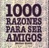 1000 RAZONES PARA SER AMIGOS