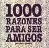1000 Razones para Ser Amigos