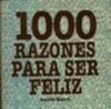 1000 RAZONES PARA SER FELIZ