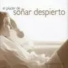 El Placer de Soñar Despierto