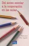 DEL ACOSO ESCOLAR A LA COOPERACIÓN EN LAS AULAS