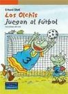 LOS OLCHIS JUEGAN AL FÚTBOL