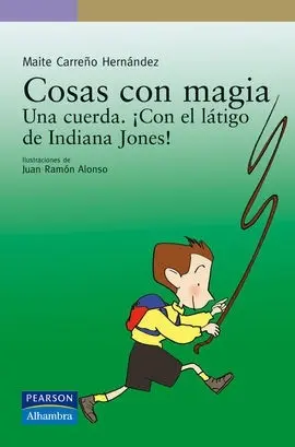 Cosas con Magia I. Una Cuerda ¡Con el Látigo de Indiana Jones!