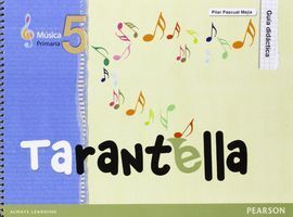TARANTELLA, 5 EDUCACIÓN PRIMARIA. GUÍA DIDÁCTICA