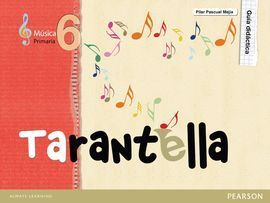 TARANTELLA, 6 EDUCACIÓN PRIMARIA. GUÍA DIDÁCTICA