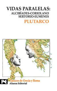 Vidas Paralelas: Alcibíades-Coriolano. Sertorio-Eumenes