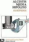 Alcestis. Medea. Hipólito