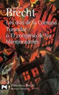 Los Días de la Comuna ; Turandot o el Congreso de los Blanqueadores