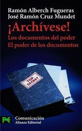 ¡Archívese!. Los Documentos del Poder