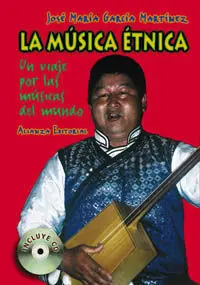 La Música Étnica. Un Viaje por las Músicas del Mundo
